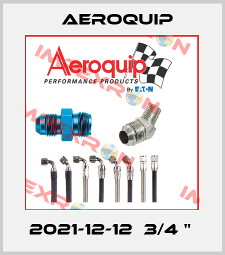 2021-12-12  3/4 "  Aeroquip