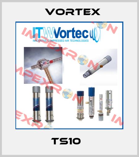 TS10   Vortex