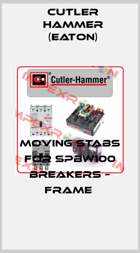 MOVING STABS FOR SPBW100 BREAKERS – FRAME  Cutler Hammer (Eaton)