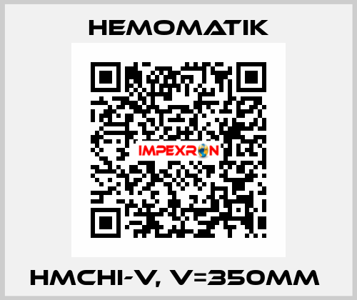 HMCHI-V, V=350mm  Hemomatik