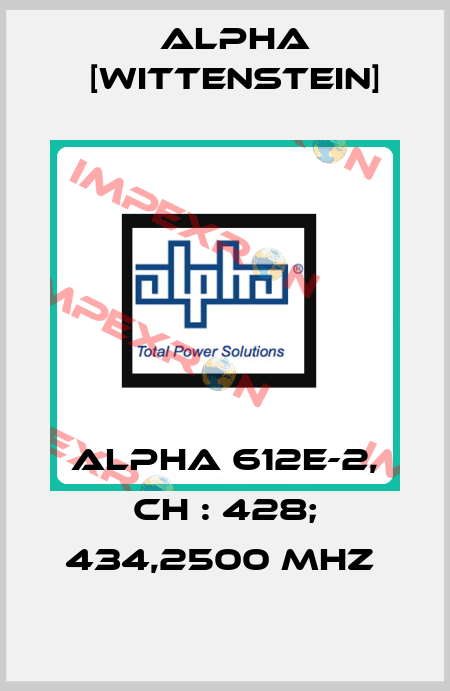 ALPHA 612E-2, CH : 428; 434,2500 MHz  Alpha [Wittenstein]