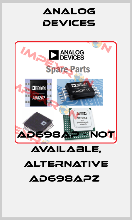 AD698AP - not available, alternative AD698APZ  Analog Devices