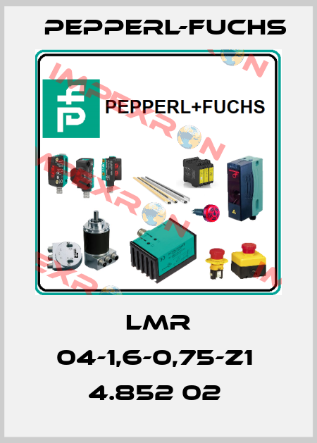 LMR 04-1,6-0,75-Z1  4.852 02  Pepperl-Fuchs