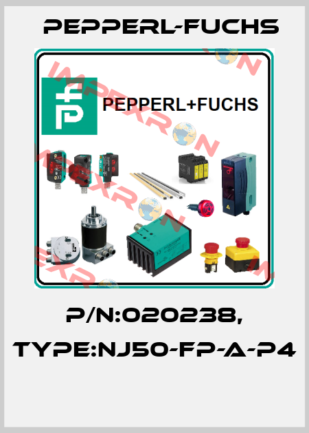 P/N:020238, Type:NJ50-FP-A-P4  Pepperl-Fuchs