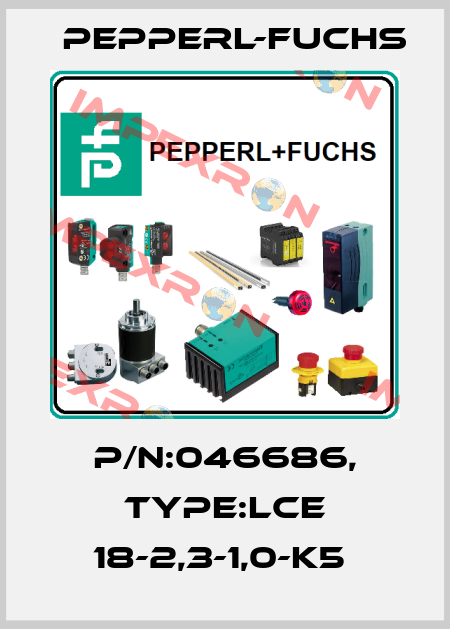 P/N:046686, Type:LCE 18-2,3-1,0-K5  Pepperl-Fuchs