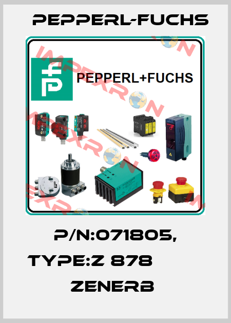 P/N:071805, Type:Z 878                   Zenerb  Pepperl-Fuchs