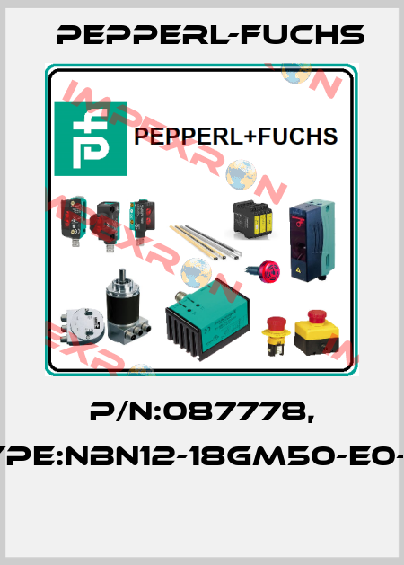 P/N:087778, Type:NBN12-18GM50-E0-V1  Pepperl-Fuchs