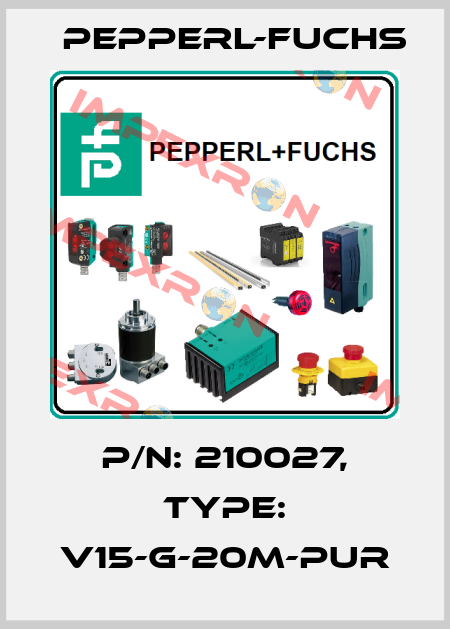 p/n: 210027, Type: V15-G-20M-PUR Pepperl-Fuchs