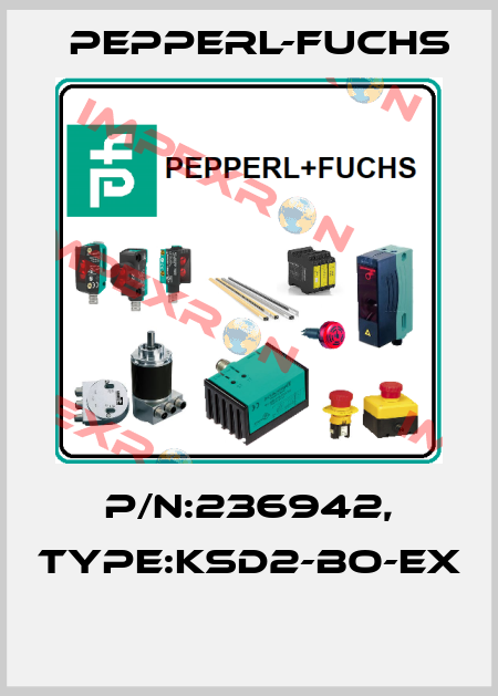P/N:236942, Type:KSD2-BO-EX  Pepperl-Fuchs