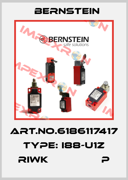 Art.No.6186117417 Type: I88-U1Z RIWK                 P Bernstein
