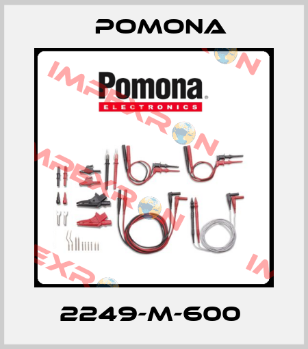 2249-M-600  Pomona