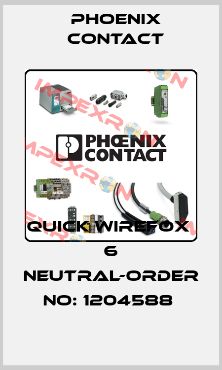 QUICK WIREFOX  6 NEUTRAL-ORDER NO: 1204588  Phoenix Contact