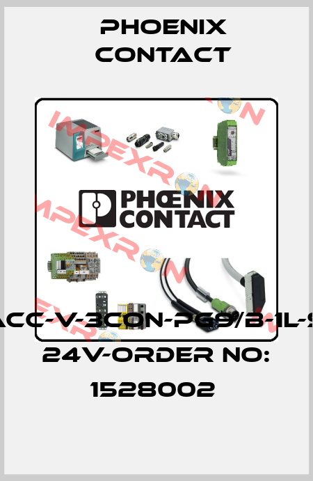 SACC-V-3CON-PG9/B-1L-SV 24V-ORDER NO: 1528002  Phoenix Contact