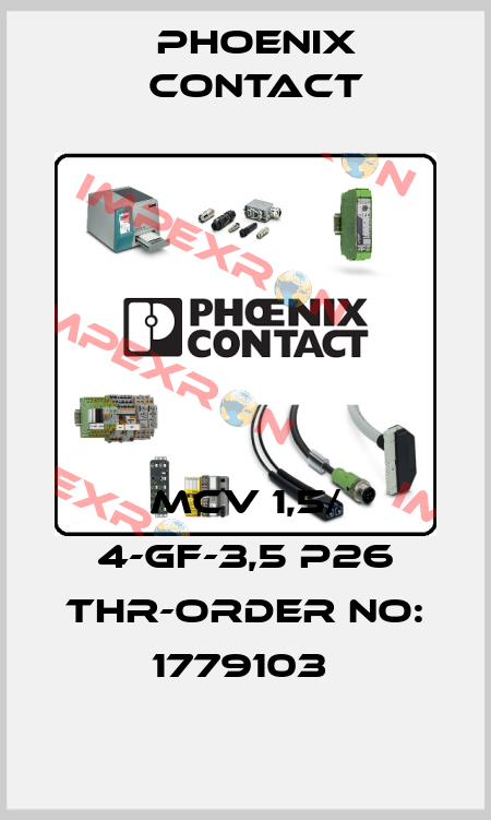MCV 1,5/ 4-GF-3,5 P26 THR-ORDER NO: 1779103  Phoenix Contact
