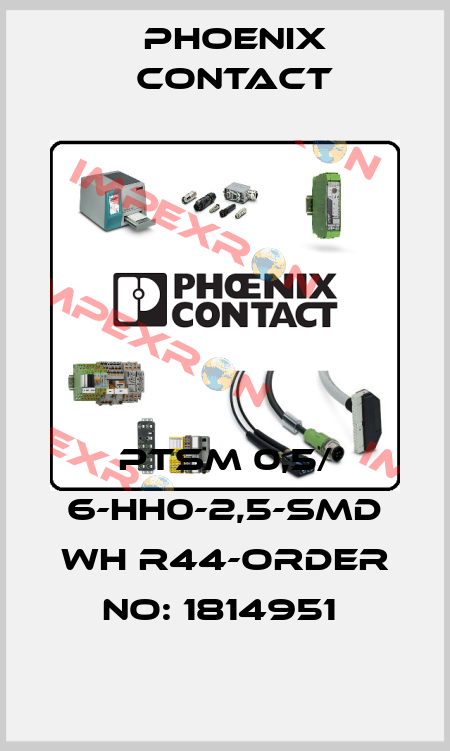 PTSM 0,5/ 6-HH0-2,5-SMD WH R44-ORDER NO: 1814951  Phoenix Contact