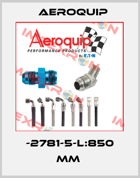-2781-5-L:850 MM  Aeroquip