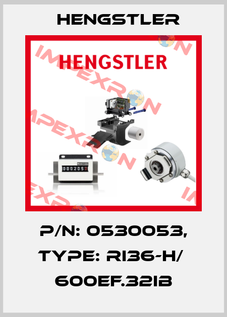 p/n: 0530053, Type: RI36-H/  600EF.32IB Hengstler