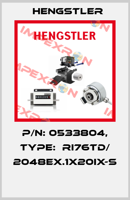 P/N: 0533804, Type:  RI76TD/ 2048EX.1X20IX-S  Hengstler