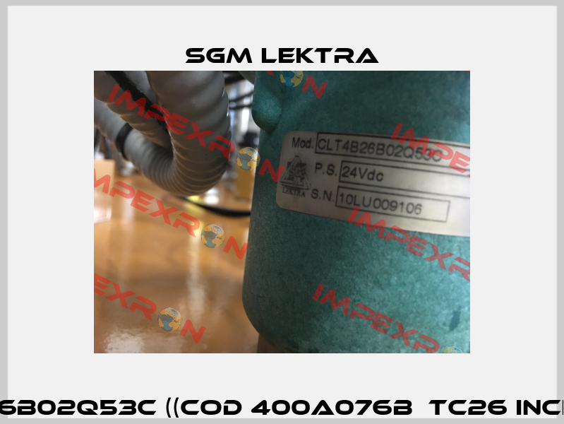 CLT4B26B02Q53C ((cod 400A076B  TC26 included))  Sgm Lektra