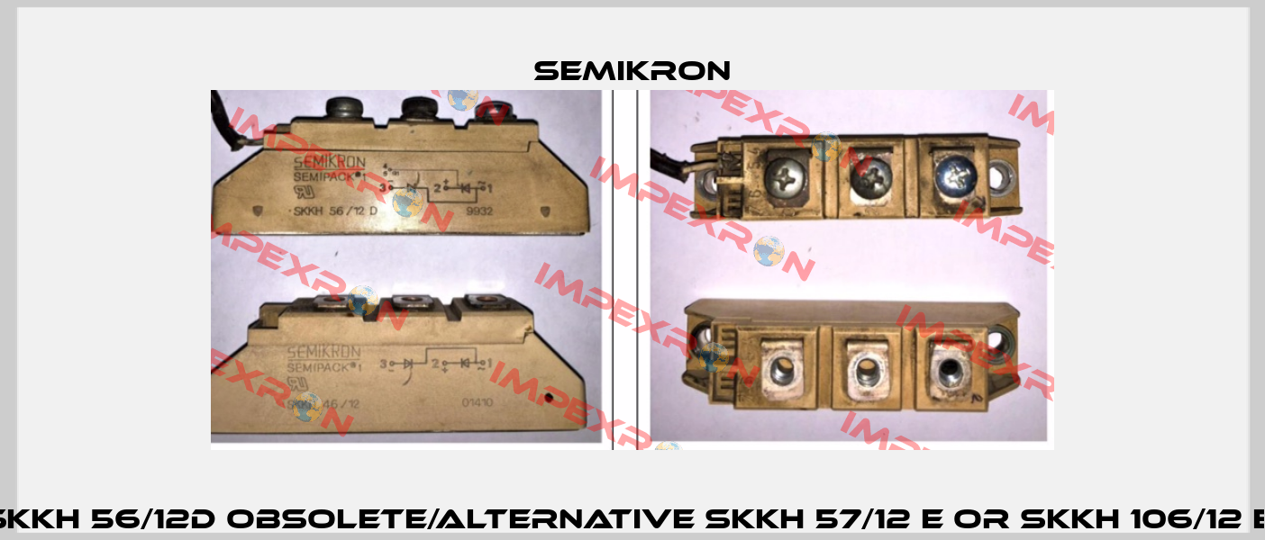 SKKH 56/12D obsolete/alternative SKKH 57/12 E or SKKH 106/12 E  Semikron