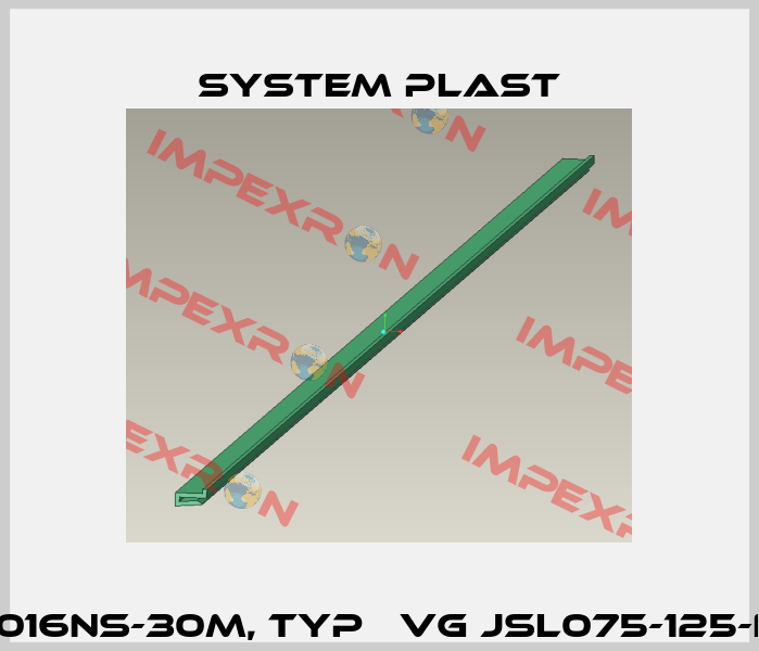 19S00016NS-30M, Typе VG JSL075-125-NS-100 System Plast
