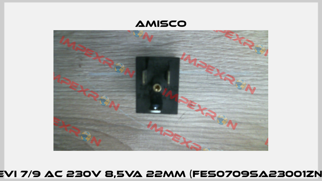 EVI 7/9 AC 230V 8,5VA 22mm (FES0709SA23001ZN) Amisco