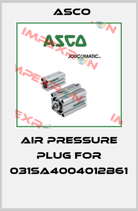 Air Pressure Plug for 031SA4004012B61  Asco