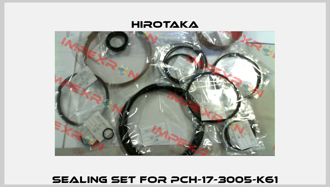Sealing set for PCH-17-3005-K61 Hirotaka