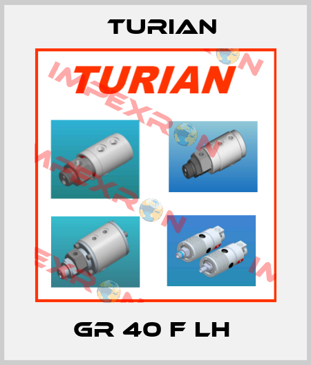 GR 40 F LH  Turian