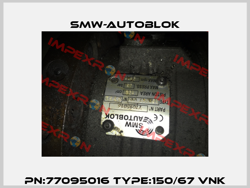 PN:77095016 TYPE:150/67 VNK Smw-Autoblok