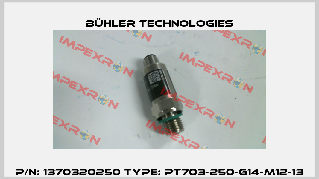 P/N: 1370320250 Type: PT703-250-G14-M12-13 Bühler Technologies